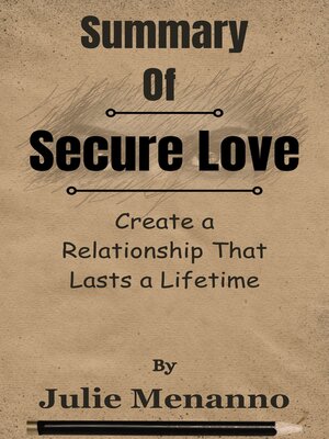 cover image of Summary of Secure Love Create a Relationship That Lasts a Lifetime  by  Julie Menanno